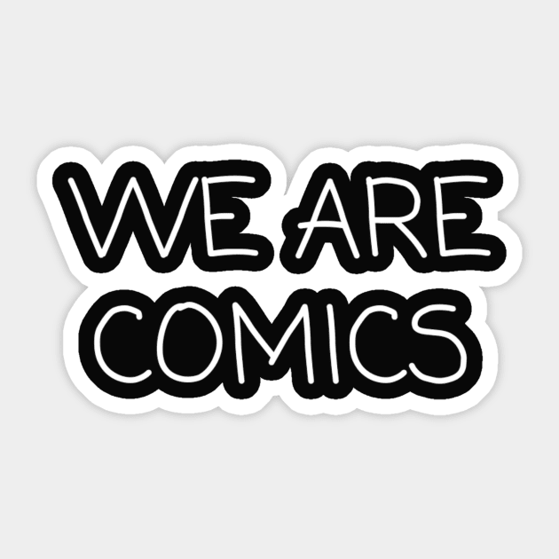 We Are Comics! Sticker by United Comics Universe